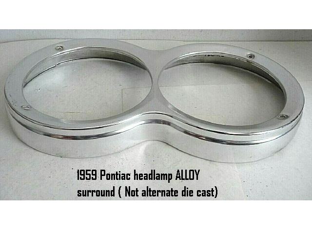 1959 Pontiac headlamp ALLOY surround ( Not alternate die cast)