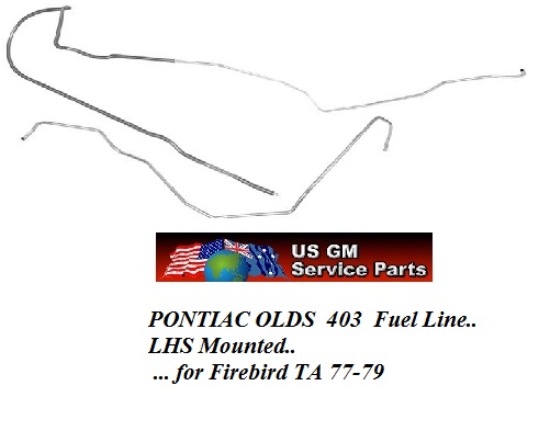 Fuel Line 77-79 Firebird TA w/ Olds 403 F  (LHS routed)