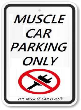 (C) The Muscle Car Lives Parking Sign